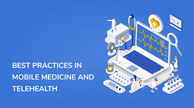Best Practices in Mobile Medicine and Telehealth