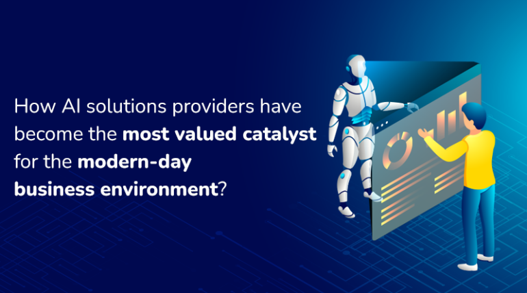 How AI solutions become the most valued catalyst for business environment?